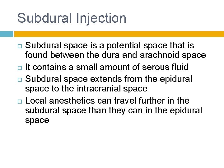 Subdural Injection Subdural space is a potential space that is found between the dura