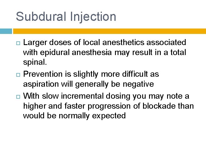 Subdural Injection Larger doses of local anesthetics associated with epidural anesthesia may result in