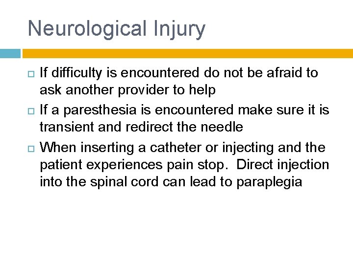 Neurological Injury If difficulty is encountered do not be afraid to ask another provider