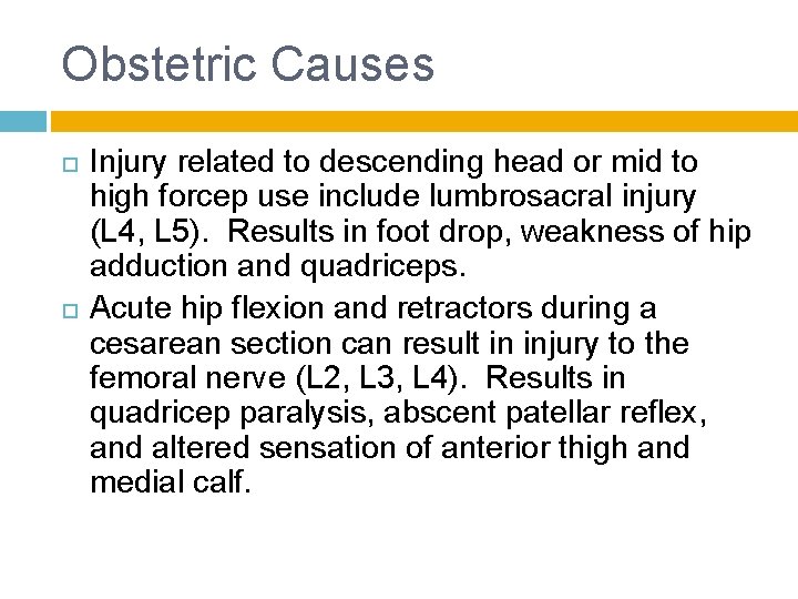 Obstetric Causes Injury related to descending head or mid to high forcep use include