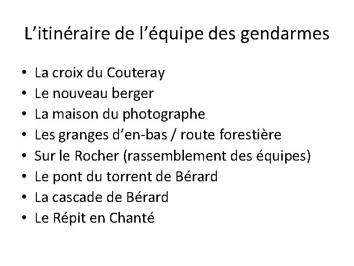 L’itinéraire de l’équipe des gendarmes • • La croix du Couteray Le nouveau berger
