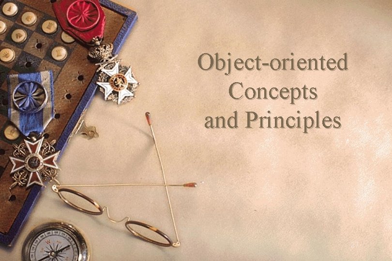 Object-oriented Concepts and Principles 27 