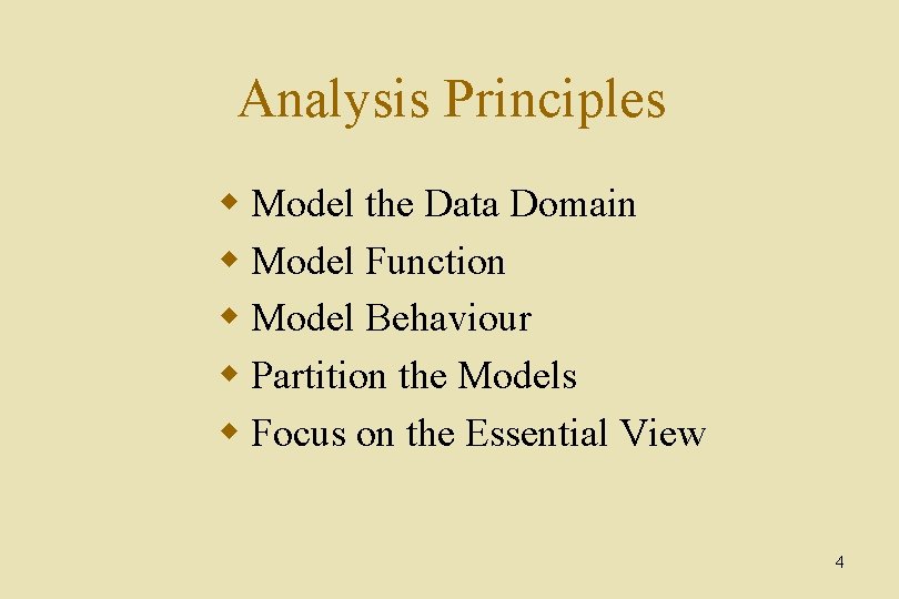 Analysis Principles w Model the Data Domain w Model Function w Model Behaviour w