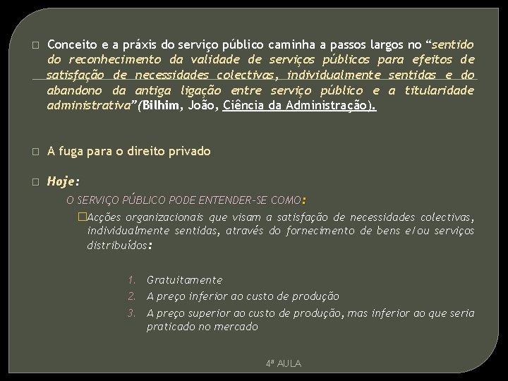 � Conceito e a práxis do serviço público caminha a passos largos no “sentido