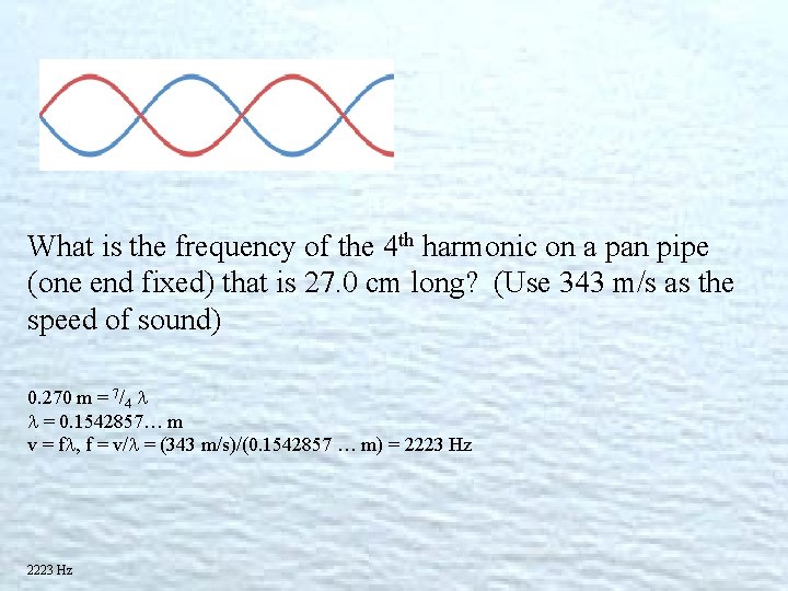 What is the frequency of the 4 th harmonic on a pan pipe (one