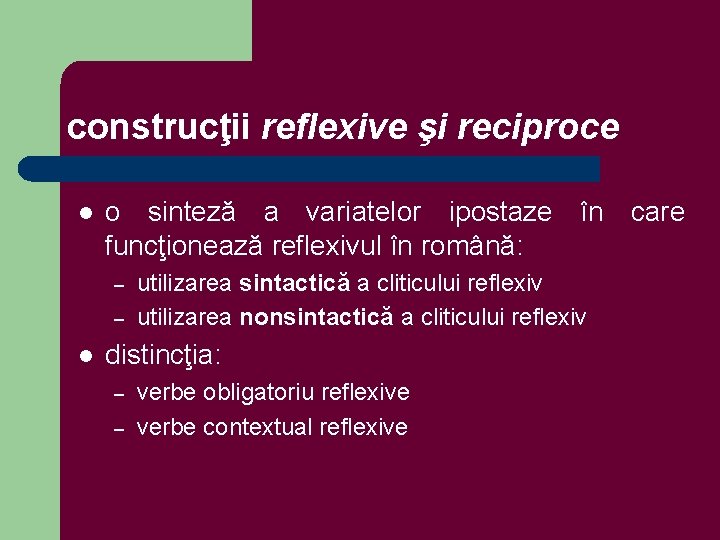 construcţii reflexive şi reciproce l o sinteză a variatelor ipostaze în care funcţionează reflexivul