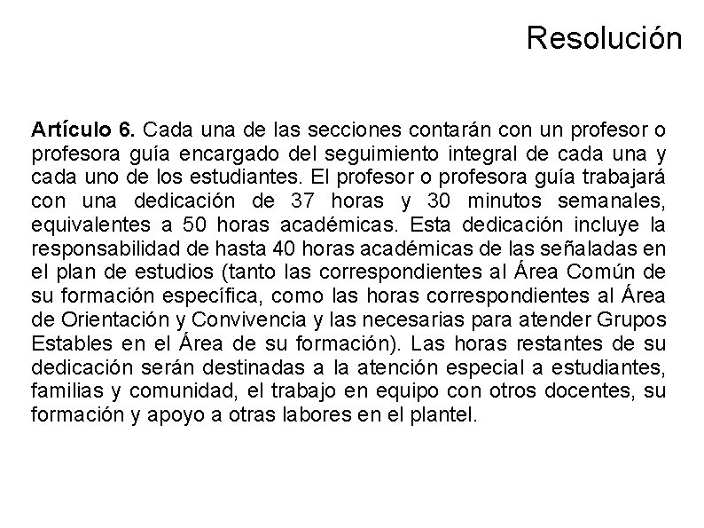 Resolución Artículo 6. Cada una de las secciones contarán con un profesor o profesora