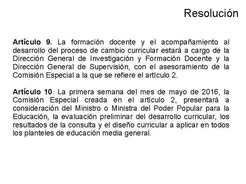 Resolución Artículo 9. La formación docente y el acompañamiento desarrollo del proceso de cambio