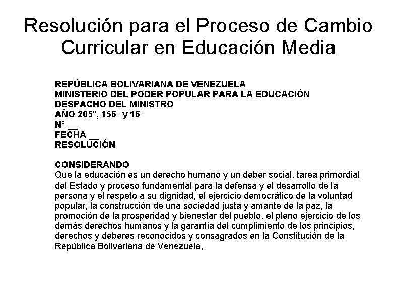 Resolución para el Proceso de Cambio Curricular en Educación Media REPÚBLICA BOLIVARIANA DE VENEZUELA