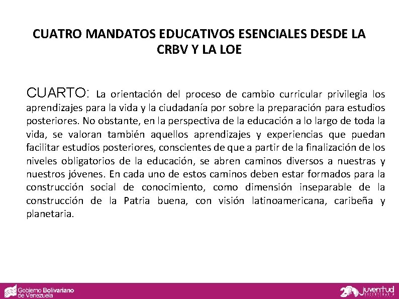 CUATRO MANDATOS EDUCATIVOS ESENCIALES DESDE LA CRBV Y LA LOE CUARTO: La orientación del