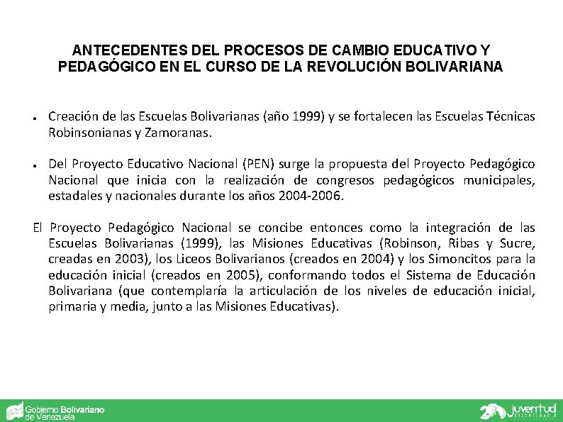 ANTECEDENTES DEL PROCESOS DE CAMBIO EDUCATIVO Y PEDAGÓGICO EN EL CURSO DE LA REVOLUCIÓN