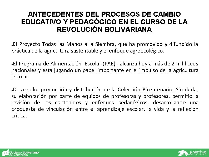 ANTECEDENTES DEL PROCESOS DE CAMBIO EDUCATIVO Y PEDAGÓGICO EN EL CURSO DE LA REVOLUCIÓN