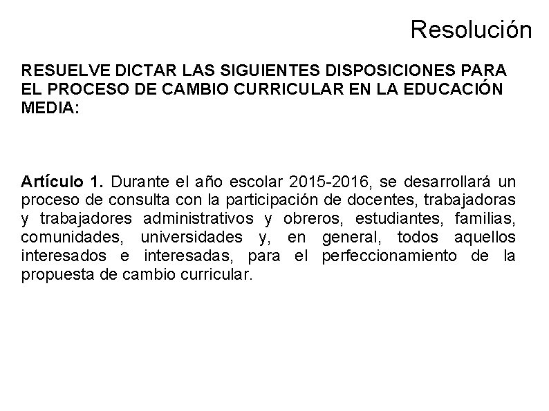 Resolución RESUELVE DICTAR LAS SIGUIENTES DISPOSICIONES PARA EL PROCESO DE CAMBIO CURRICULAR EN LA