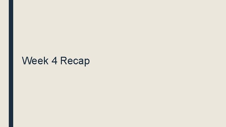 Week 4 Recap 