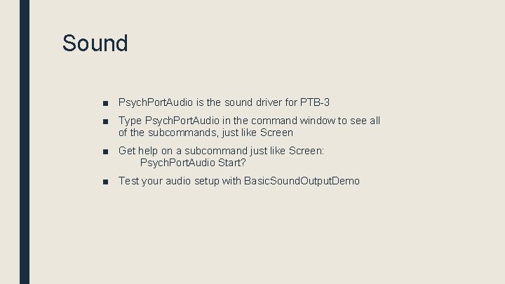 Sound ■ Psych. Port. Audio is the sound driver for PTB-3 ■ Type Psych.