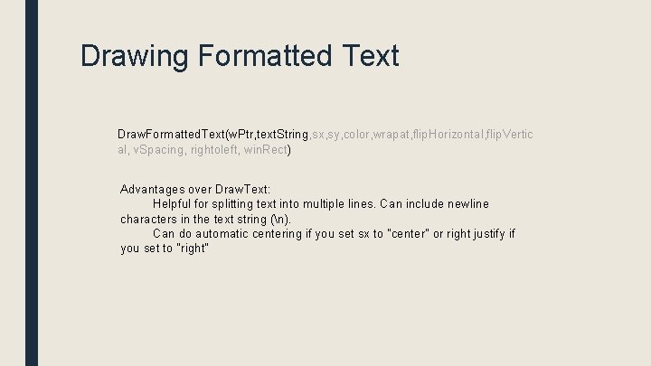 Drawing Formatted Text Draw. Formatted. Text(w. Ptr, text. String, sx, sy, color, wrapat, flip.