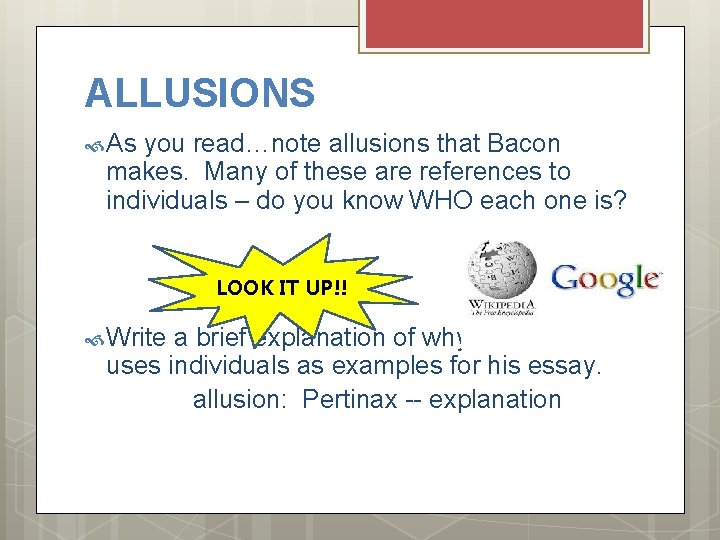 ALLUSIONS As you read…note allusions that Bacon makes. Many of these are references to