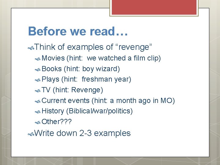 Before we read… Think of examples of “revenge” Movies (hint: we watched a film