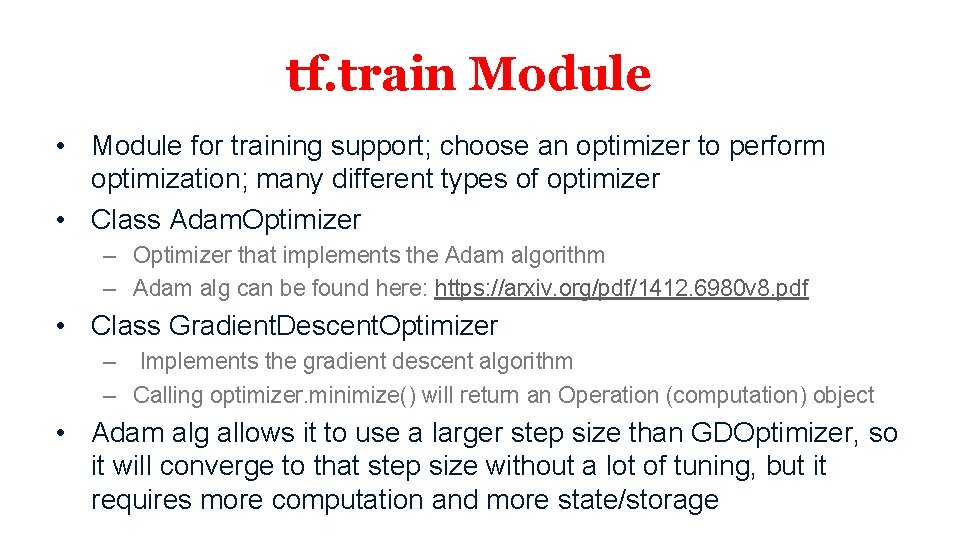 tf. train Module • Module for training support; choose an optimizer to perform optimization;