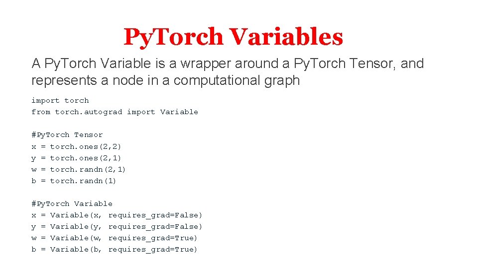 Py. Torch Variables A Py. Torch Variable is a wrapper around a Py. Torch