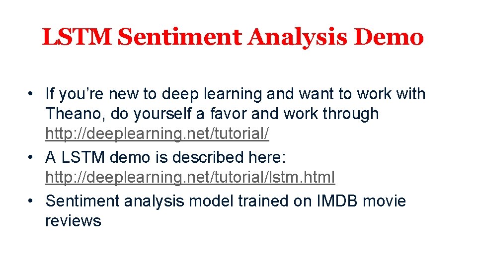 LSTM Sentiment Analysis Demo • If you’re new to deep learning and want to