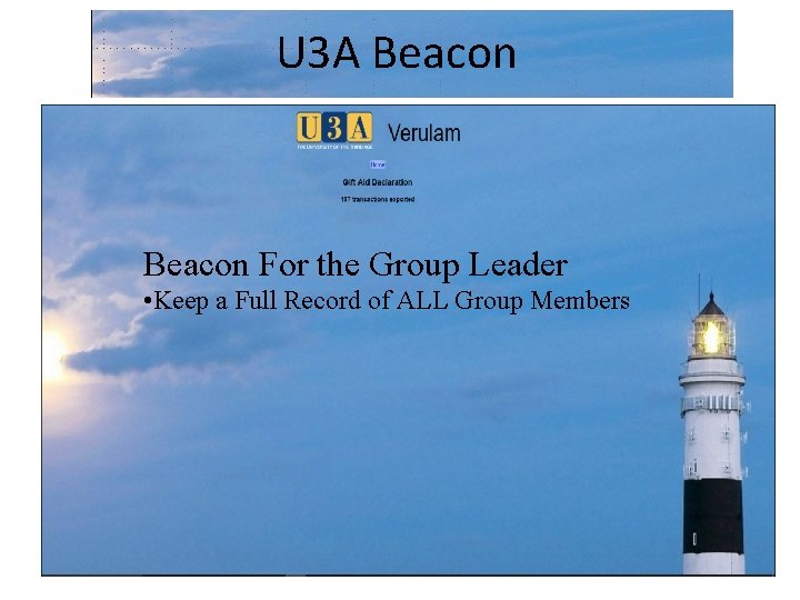 U 3 A Beacon For the Group Leader • Keep a Full Record of
