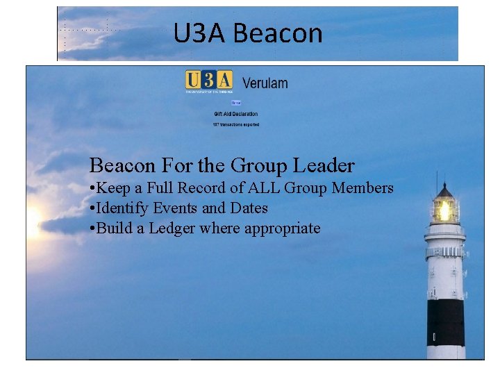 U 3 A Beacon For the Group Leader • Keep a Full Record of