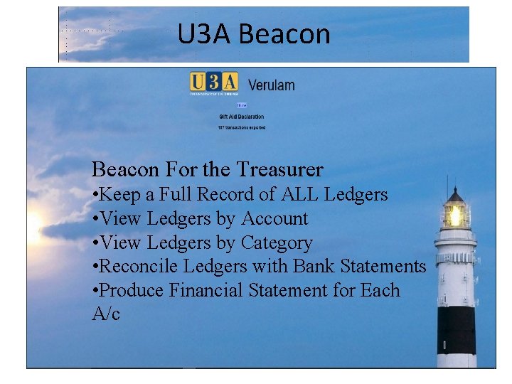 U 3 A Beacon For the Treasurer • Keep a Full Record of ALL
