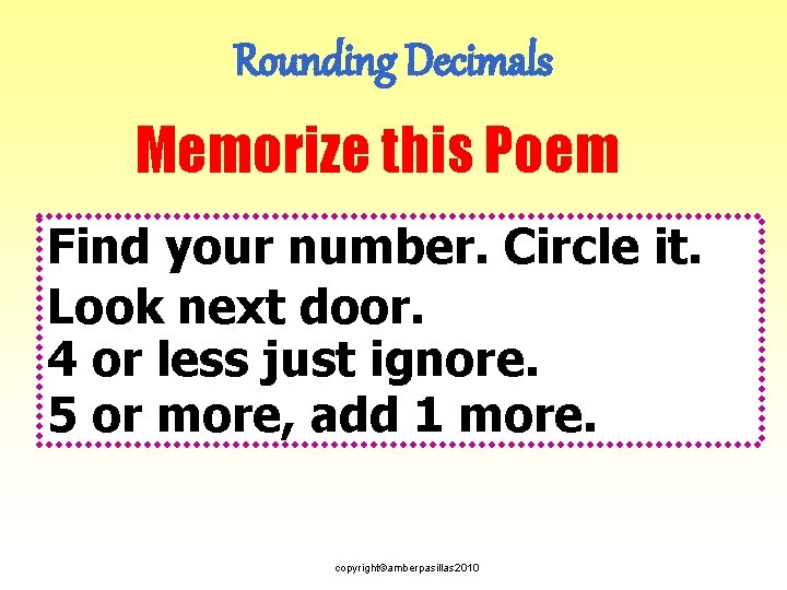 Rounding Decimals Memorize this Poem Find your number. Circle it. Look next door. 4