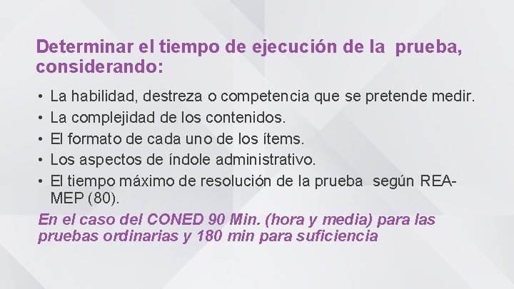 Determinar el tiempo de ejecución de la prueba, considerando: • • • La habilidad,