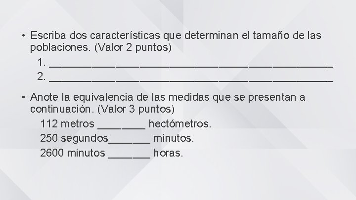  • Escriba dos características que determinan el tamaño de las poblaciones. (Valor 2