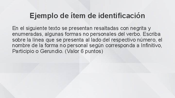 Ejemplo de ítem de identificación En el siguiente texto se presentan resaltadas con negrita