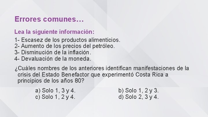 Errores comunes… Lea la siguiente información: 1 - Escasez de los productos alimenticios. 2