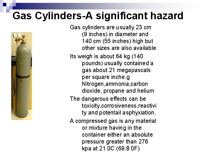 Gas Cylinders-A significant hazard Gas cylinders are usually 23 cm (9 inches) in diameter