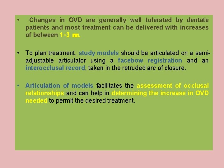  • Changes in OVD are generally well tolerated by dentate patients and most
