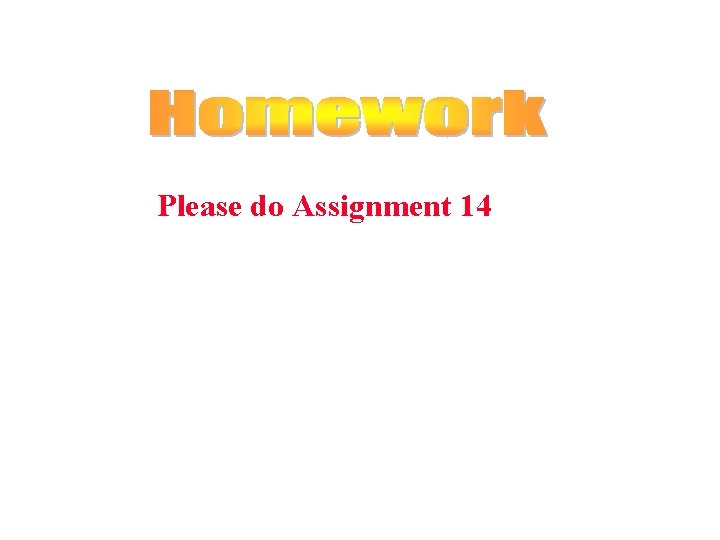 Please do Assignment 14 