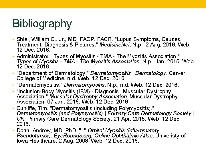 Bibliography • Shiel, William C. , Jr. , MD, FACP, FACR. "Lupus Symptoms, Causes,