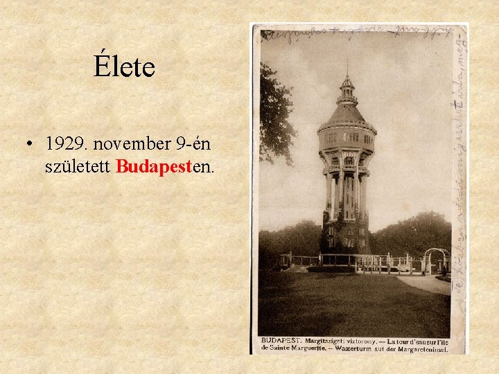 Élete • 1929. november 9 -én született Budapesten. 