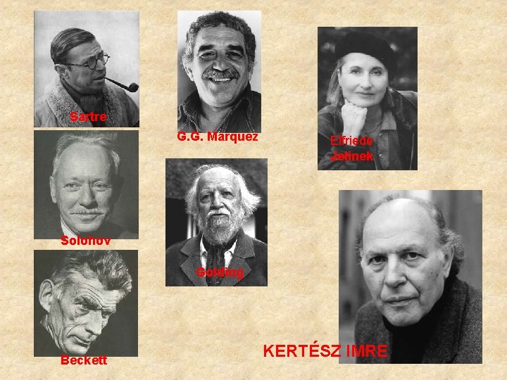 Sartre G. G. Marquez Elfriede Jelinek Solohov Golding Beckett KERTÉSZ IMRE 