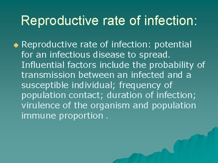 Reproductive rate of infection: u Reproductive rate of infection: potential for an infectious disease