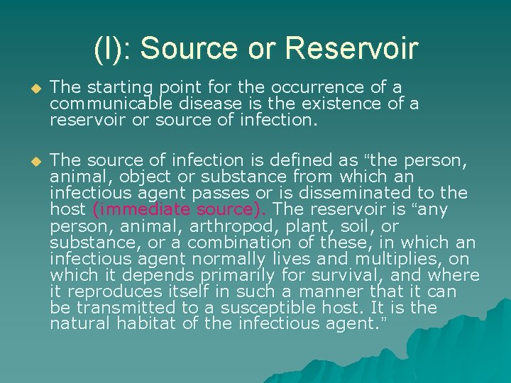 (I): Source or Reservoir u The starting point for the occurrence of a communicable