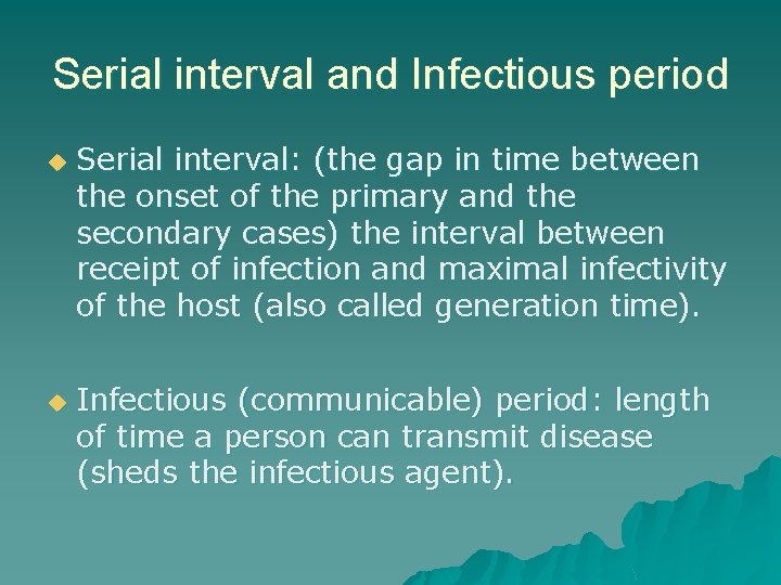 Serial interval and Infectious period u u Serial interval: (the gap in time between
