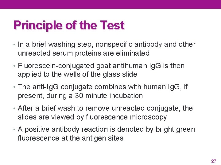 Principle of the Test • In a brief washing step, nonspecific antibody and other