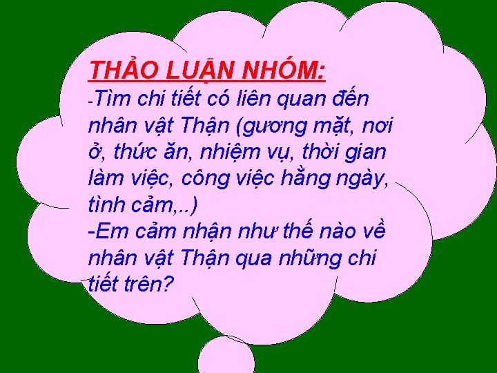 THẢO LUẬN NHÓM: Tìm chi tiết có liên quan đến nhân vật Thận (gương