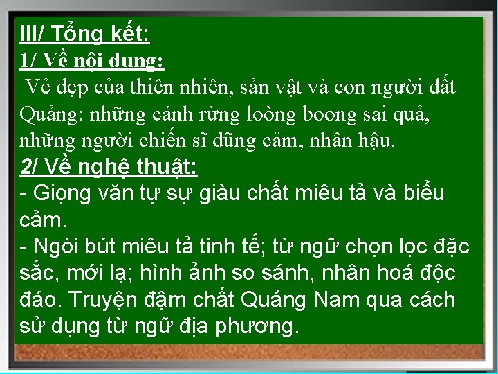 III/ Tổng kết: 1/ Về nội dung: Vẻ đẹp của thiên nhiên, sản vật