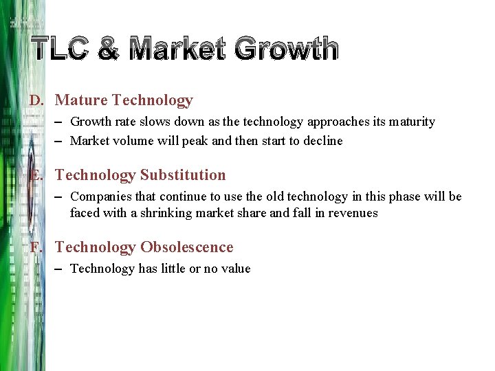 TLC & Market Growth D. Mature Technology – Growth rate slows down as the