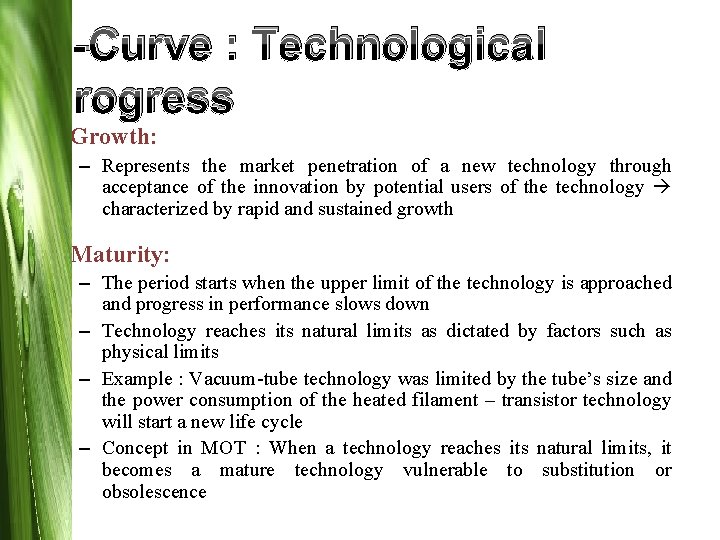 S-Curve : Technological Progress • Growth: – Represents the market penetration of a new