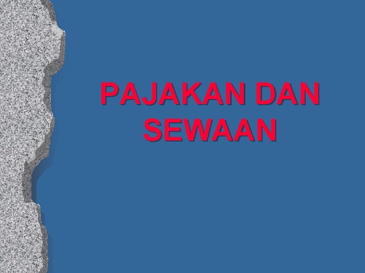 PAJAKAN DAN SEWAAN 