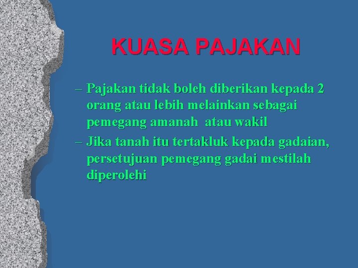 KUASA PAJAKAN – Pajakan tidak boleh diberikan kepada 2 orang atau lebih melainkan sebagai