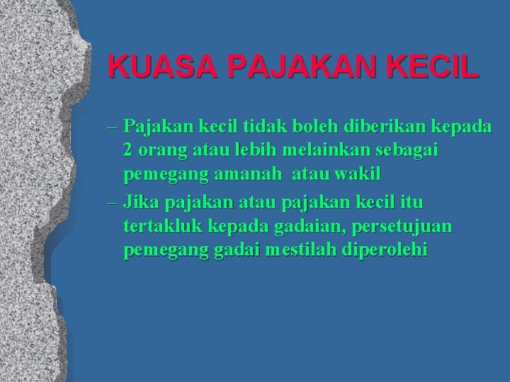 KUASA PAJAKAN KECIL – Pajakan kecil tidak boleh diberikan kepada 2 orang atau lebih